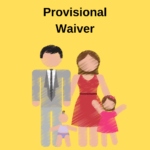 Provisional Waiver